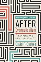 Algopix Similar Product 12 - After Evangelicalism The Path to a New