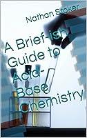 Algopix Similar Product 7 - A Brief-ish Guide to Acid-Base Chemistry