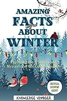 Algopix Similar Product 15 - Amazing Facts About Winter Exploring