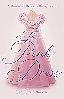 Algopix Similar Product 17 - The Pink Dress A Memoir of a Reluctant