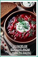 Algopix Similar Product 1 - 50 FACES OF BORSCHT FROM CLASSIC TO