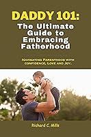 Algopix Similar Product 14 - Daddy 101 The Ultimate Guide to