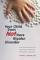 Algopix Similar Product 15 - Your Child Does Not Have Bipolar