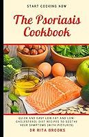 Algopix Similar Product 18 - The Psoriasis Cookbook Quick and Easy