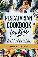 Algopix Similar Product 7 - Pescatarian Cookbook For kids