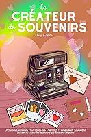 Algopix Similar Product 13 - Le Crateur de Souvenirs  dition