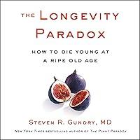 Algopix Similar Product 8 - The Longevity Paradox How to Die Young