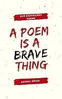 Algopix Similar Product 20 - A poem is a brave thing