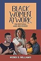 Algopix Similar Product 7 - Black Women at Work On Refusal and