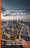 Algopix Similar Product 6 - Celebrating the City of Frankfurt am