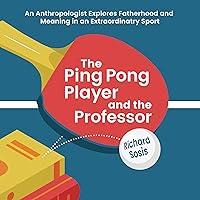 Algopix Similar Product 9 - The Ping Pong Player and the Professor