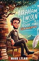 Algopix Similar Product 18 - Abraham Lincoln Book for Curious Kids