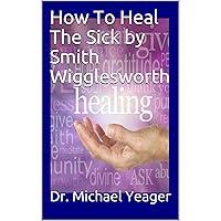 Algopix Similar Product 8 - How To Heal The Sick by Smith