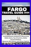 Algopix Similar Product 4 - FARGO TRAVEL GUIDE 2024 A