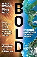 Algopix Similar Product 11 - Bold How to Go Big Create Wealth and
