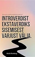 Algopix Similar Product 20 - Introverdist ekstaverdiks  Sisemisest