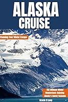 Algopix Similar Product 14 - ALASKA CRUISE Planning Your Winter