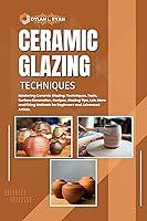 Algopix Similar Product 2 - CERAMIC GLAZING TECHNIQUES Mastering