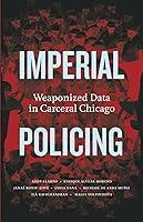 Algopix Similar Product 12 - Imperial Policing Weaponized Data in