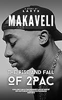 Algopix Similar Product 10 - Makaveli: The Rise and Fall of 2Pac