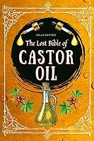 Algopix Similar Product 12 - The Lost Bible of Castor Oil Unlocking