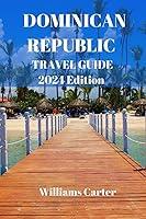 Algopix Similar Product 13 - Dominican republic travel guide 2024