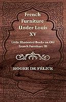 Algopix Similar Product 15 - French Furniture Under Louis XV 