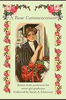 Algopix Similar Product 3 - A Rose Commencement Stories from