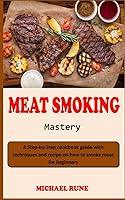 Algopix Similar Product 4 - MEAT SMOKING MASTERY A StepbyStep