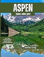 Algopix Similar Product 19 - ASPEN TRAVEL GUIDE 2024 The Essential