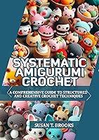 Algopix Similar Product 14 - SYSTEMATIC AMIGURUMI CROCHET A