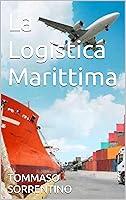 Algopix Similar Product 13 - La Logistica Marittima (Italian Edition)