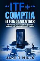 Algopix Similar Product 7 - ITF CompTIA IT Fundamentals A Step by