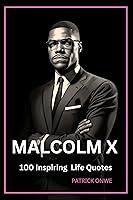 Algopix Similar Product 12 - Malcolm X 100 Inspiring Life Quotes