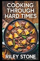 Algopix Similar Product 15 - Cooking Through Hard Times