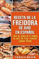 Algopix Similar Product 17 - Receta De La Freidora De Aire Libro De