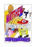 Algopix Similar Product 19 - Matthew and the Magnificent Superheroes