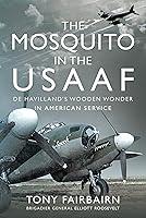 Algopix Similar Product 7 - The Mosquito in the USAAF De