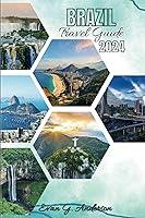 Algopix Similar Product 10 - BRAZIL TRAVEL GUIDE 2024 Uncovering