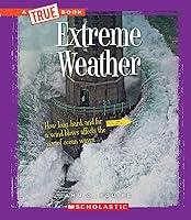 Algopix Similar Product 8 - Extreme Weather A True Book Extreme