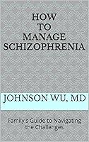 Algopix Similar Product 14 - How To Manage Schizophrenia Familys