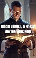 Algopix Similar Product 5 - Global Game I a Priest Am The Virus