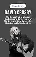 Algopix Similar Product 8 - David Crosby The Biography Life 