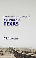 Algopix Similar Product 14 - Smart Choice Travel Guide To Arlington