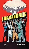 Algopix Similar Product 17 - Propagandopolis A Century of