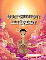 Algopix Similar Product 18 - Lost Without My Daddy