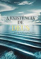 Algopix Similar Product 16 - A Existncia de Deus  Seis argumentos