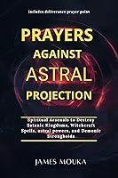 Algopix Similar Product 17 - PRAYERS AGAINST ASTRAL PROJECTION 