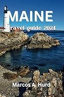 Algopix Similar Product 2 - MAINE TRAVEL GUIDE 2024 An Ultimate