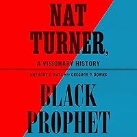 Algopix Similar Product 5 - Nat Turner Black Prophet A Visionary